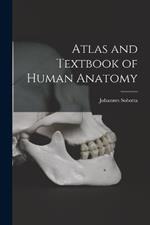 Atlas and Textbook of Human Anatomy