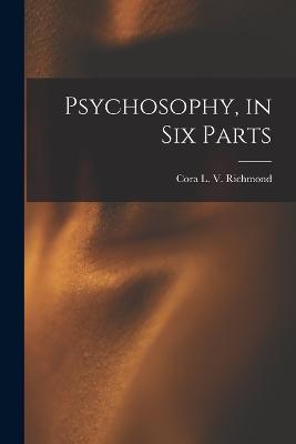 Psychosophy, in Six Parts - Cora Linn Victoria Scott Richmond - cover