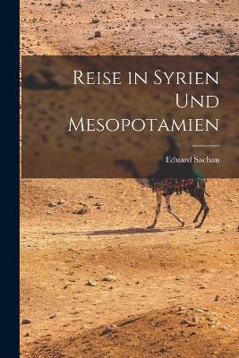 Reise in Syrien Und Mesopotamien - Eduard Sachau - cover