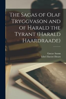 The Sagas of Olaf Tryggvason and of Harald the Tyrant (Harald Haardraade) - Gustav Storm,Snorri Sturluson,Chiswick Press Bkp Cu-Banc - cover