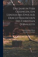 Das Jahr in vier Gesangen, ein landliches Epos aus dem Litthauischen des Christian Donaleitis