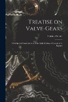 Treatise on Valve-Gears: With Special Consideration of the Link-Motions of Locomotive Engines - Gustav Zeuner - cover
