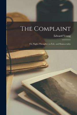 The Complaint; or, Night-Thoughts on Life, and Immortality - Edward Young - cover
