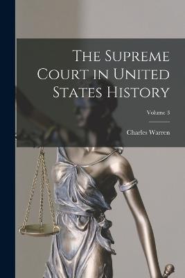 The Supreme Court in United States History; Volume 3 - Charles Warren - cover