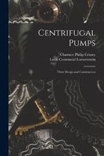 Centrifugal Pumps: Their Design and Construction