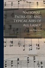 National, Patriotic and Typical Airs of All Lands: With Copious Notes