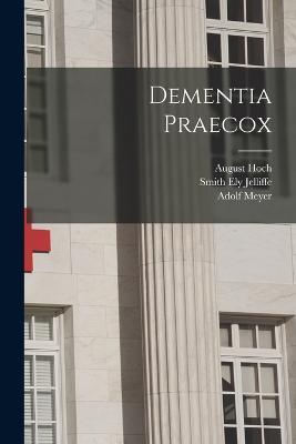 Dementia Praecox - Adolf Meyer,August Hoch - cover