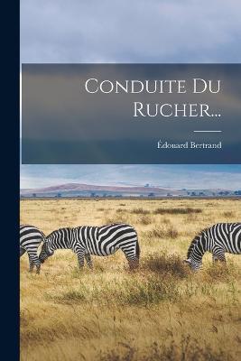 Conduite Du Rucher... - Edouard Bertrand - cover