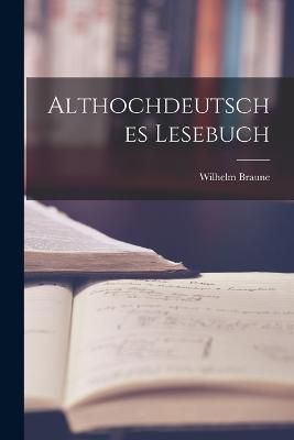 Althochdeutsches Lesebuch - Wilhelm Braune - cover