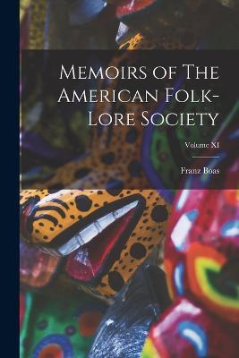 Memoirs of The American Folk-Lore Society; Volume XI - Franz Boas - cover