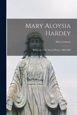 Mary Aloysia Hardey: Religious of the Sacred Heart, 1809-1886