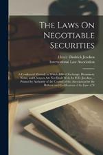 The Laws On Negotiable Securities: A Condensed Manual; in Which Bills of Exchange, Promissory Notes, and Cheques Are Not Dealt With. by H.D. Jencken, .. Printed by Authority of the Council of the Association for the Reform and Codification of the Law of N