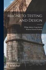 Magneto Testing and Design