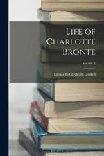 Life of Charlotte Bronte; Volume 2