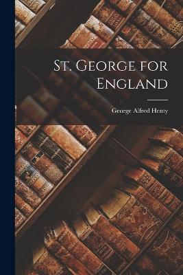 St. George for England - George Alfred Henty - cover