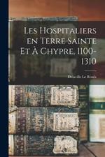 Les Hospitaliers en Terre Sainte et a Chypre, 1100-1310