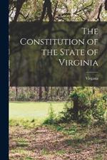 The Constitution of the State of Virginia