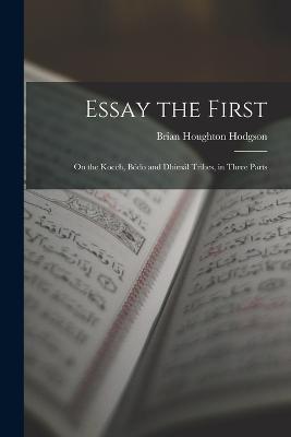 Essay the First: On the Kocch, Bodo and Dhimal Tribes, in Three Parts - Brian Houghton Hodgson - cover