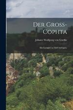 Der Gross-Cophta: Ein Lustspiel in funf Aufzugen.