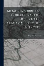 Memoria Sobre Las Cordilleras Del Desierto De Atacama I Rejiones Limitrofes