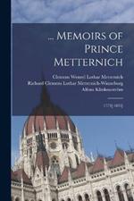 ... Memoirs of Prince Metternich: 1773[-1835]