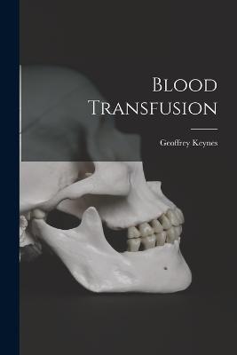 Blood Transfusion - Geoffrey Keynes - cover