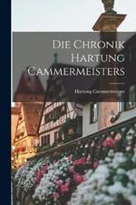 Die Chronik Hartung Cammermeisters