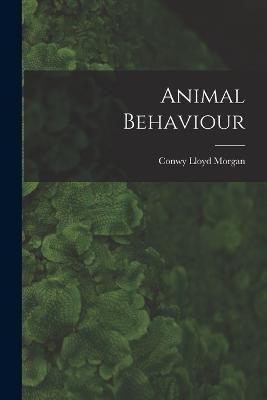 Animal Behaviour - Conwy Lloyd Morgan - cover