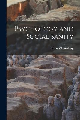 Psychology and Social Sanity - Münsterberg Hugo - cover