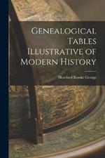 Genealogical Tables Illustrative of Modern History