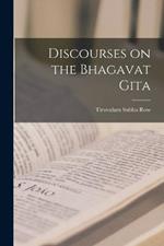 Discourses on the Bhagavat Gita