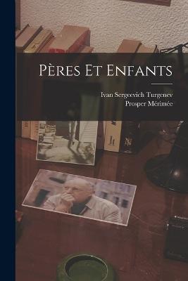 Pères et Enfants - Ivan Sergeevich Turgenev,Prosper Mérimée - cover