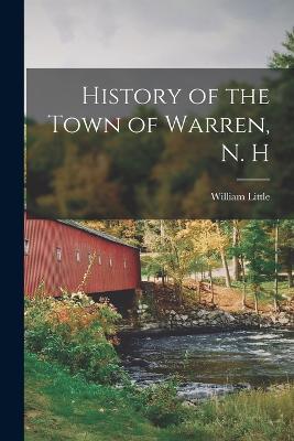 History of the Town of Warren, N. H - William Little - cover