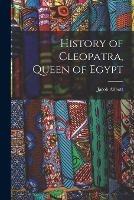 History of Cleopatra, Queen of Egypt