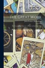 The Great Work: The Constructive Principle of Nature in Individual Life