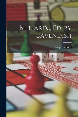 Billiards, Ed. by Cavendish - Joseph Bennett - cover