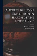 Andree's Balloon Expedition in Search of the North Pole