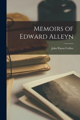 Memoirs of Edward Alleyn - John Payne Collier - cover