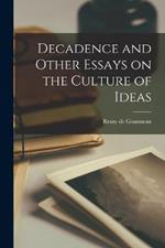 Decadence and Other Essays on the Culture of Ideas