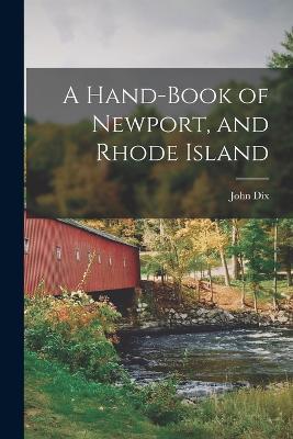 A Hand-book of Newport, and Rhode Island - John Dix - cover