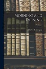 Morning and Evening; Volume 2