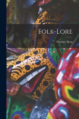 Folk-Lore - Fletcher Moss - cover