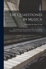 Die Quaestiones in Musica: Ein Choraltraktat Des Zentralen Mittelalters Und Ihr Mutmasslicher Verfasser, Rudolf Von St. Trond (1070-1138)