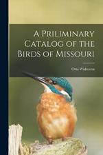 A Priliminary Catalog of the Birds of Missouri