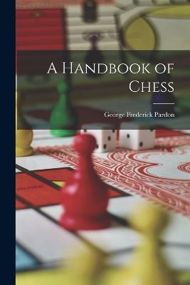 A Handbook of Chess - George Frederick Pardon - cover