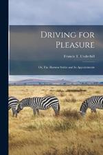 Driving for Pleasure: Or, The Harness Stable and its Appointments