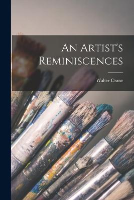 An Artist's Reminiscences - Walter Crane - cover