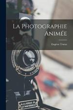 La Photographie Animee