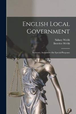 English Local Government: Statutory Authorities for Special Purposes - Beatrice Webb,Sidney Webb - cover