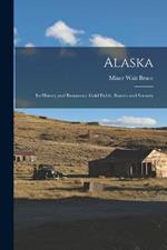 Alaska: Its History and Resources, Gold Fields, Routes and Scenery